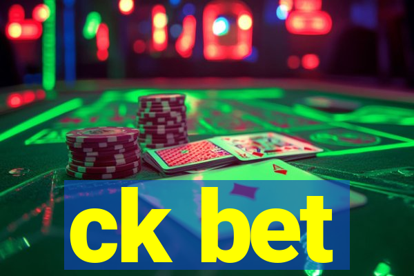 ck bet